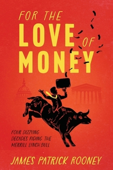 For the Love of Money: Four Dizzying Decades Riding the Merrill Lynch Bull