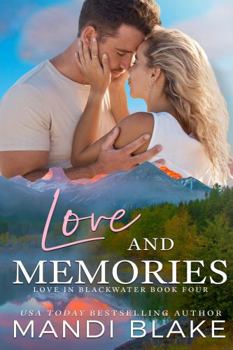 Paperback Love and Memories: A Small Town Christian Romance (Love in Blackwater) Book