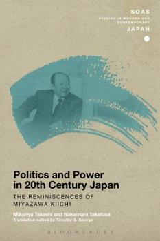 Paperback Politics and Power in 20th-Century Japan: The Reminiscences of Miyazawa Kiichi Book