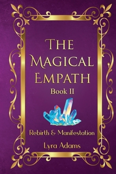 Paperback The Magical Empath Book II: Rebirth & Manifestation Book