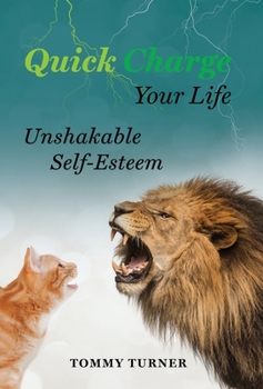 Hardcover Quick Charge Your Life: Unshakable Self-Esteem Book