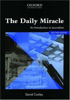 Paperback The Daily Miracle: An Introduction to Journalism Book