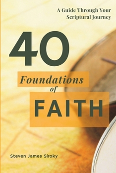 Paperback 40 Foundations of Faith: A Guide Through Your Scriptural Journey Book
