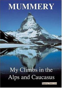 Paperback Mummery: My Climbs in the Alps and Caucasus Book