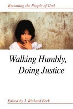 Paperback Walking Humbly, Doing Justice: Becoming the People of God Book