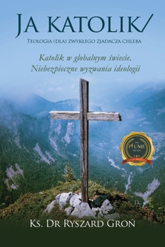 Paperback Ja katolik: Teologia (dla) zwyklego zjadacza chleba [Polish] Book