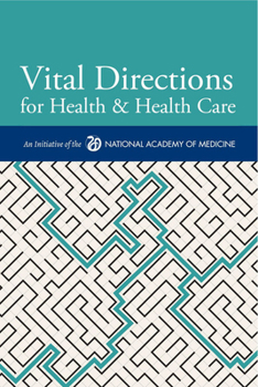 Paperback Vital Directions for Health & Health Care: An Initiative of the National Academy of Medicine Book