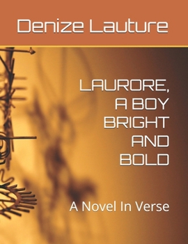 Paperback Laurore, a Boy Bright and Bold: A Novel In Verse Book