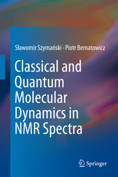 Hardcover Classical and Quantum Molecular Dynamics in NMR Spectra Book