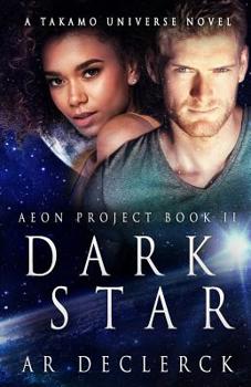Dark Star: A Takamo Universe Novel - Book #2 of the Project Aeon #Prequel