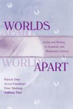 Paperback Worlds Apart: Acting and Writing in Academic and Workplace Contexts Book