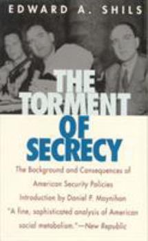 Paperback The Torment of Secrecy: The Background and Consequences of American Secruity Policies Book