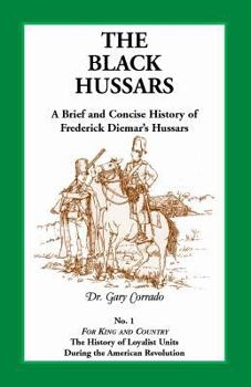 Paperback The Black Hussars: A Brief and Concise History of Frederick Diemar's Hussars Book