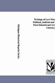 Paperback Writings of Levi Woodbury, Ll. D. Political, Judicial and Literary. Now First Selected and Arranged. Vol. 3: Literary. Book