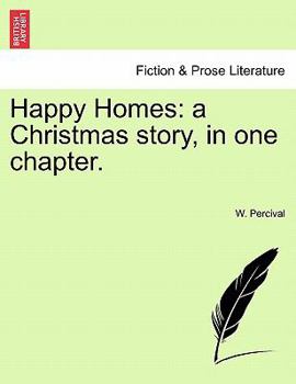 Paperback Happy Homes: A Christmas Story, in One Chapter. Book