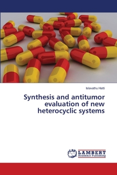 Paperback Synthesis and antitumor evaluation of new heterocyclic systems Book