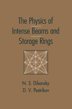 Hardcover The Physics of Intense Beams and Storage Rings Book