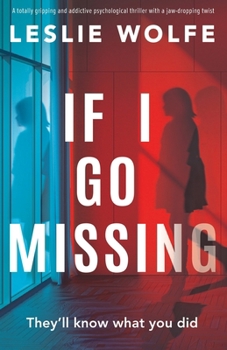 Paperback If I Go Missing: A totally gripping and addictive psychological thriller with a jaw-dropping twist Book