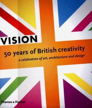 Hardcover Vision: 50 Years of British Creativity Book