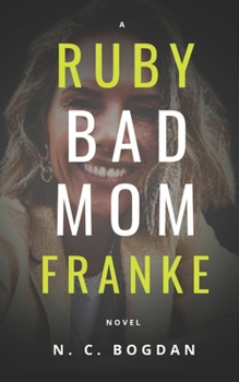 Bad Mom: A Ruby Franke Novel (True Crime Novels)