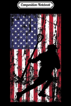 Composition Notebook: Lacrosse American Flag Lacrosse Player Stick Gift Journal/Notebook Blank Lined Ruled 6x9 100 Pages
