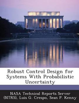 Paperback Robust Control Design for Systems with Probabilistic Uncertainty Book