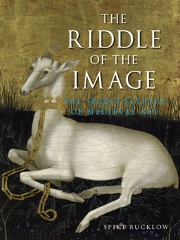 Hardcover The Riddle of the Image: The Secret Science of Medieval Art Book