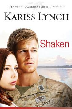 Shaken - Book #1 of the Heart of a Warrior