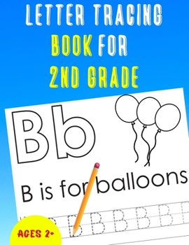 Letter Tracing Book for 2nd Grade: Alphabet Tracing Book for 2nd Grade / Notebook / Practice for Kids / Letter Writing Practice - Gift