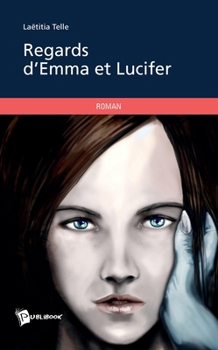 Paperback Regards d'Emma et Lucifer [French] Book