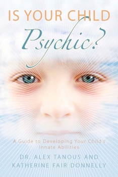 Paperback Is Your Child Psychic?: A Guide to Developing Your Child's Innate Abilities Book