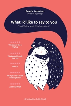 Paperback What I'd like to say to you: If I could find the words, if I had more time, if... Book