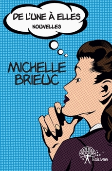 Paperback De l'Une à Elles: Nouvelles [French] Book