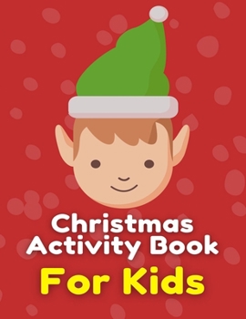 Paperback Christmas Activity Book For Kids: Many Pages Coloring Book, Mazes, Wordsearch & Sudoku Book