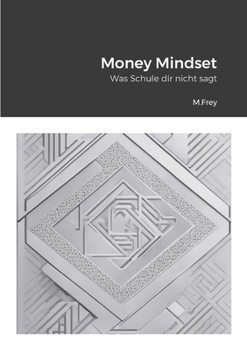 Paperback Money Mindset: Was Schule dir nicht sagt [German] Book