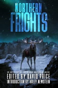 Paperback Northern Frights: An Anthology by The Horror Writers of Maine Book