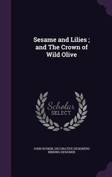 Sesame and Lilies and the Crown of Wild Olive (Classic Reprint)