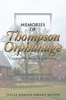 Paperback Memories of Thompson Orphanage: Charlotte, North Carolina Book