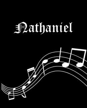 Nathaniel: Sheet Music Note Manuscript Notebook Paper | Personalized Custom First Name Cover | Musician Composer Instrument Composition Book | 12 ... | Create, Compose & Write Creative Songs