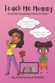 Paperback Teach Me Mommy: Teach Me Everything I Need To Know Book