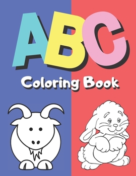 Paperback ABC Coloring Book: Alphabet Coloring Book Fun Coloring Cute Pictures and Learning Letters From A to Z Activity Book for Toddlers and Pres [Large Print] Book