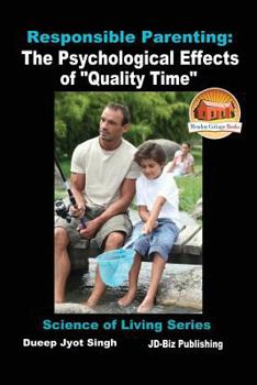 Paperback Responsible Parenting: The Psychological Effects of "Quality Time" Book