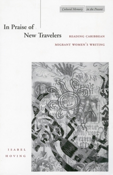 Paperback In Praise of New Travelers: Reading Caribbean Migrant Women's Writing Book