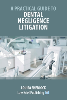 Paperback A Practical Guide to Dental Negligence Litigation Book