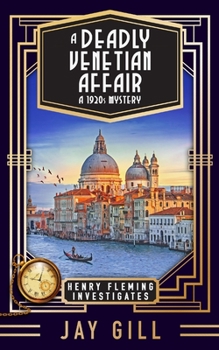 A Deadly Venetian Affair: A 1920s Mystery - Book #4 of the Henry Fleming Investigates