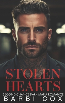 Stolen Hearts: Second Chance Dark Mafia Romance (The Bratva Billionaires' Forbidden Darlings)