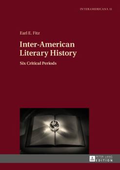 Hardcover Inter-American Literary History: Six Critical Periods Book