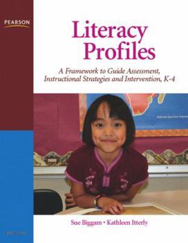 Paperback Literacy Profiles: A Framework to Guide Assessment, Instructional Strategies and Intervention, K-4 Book