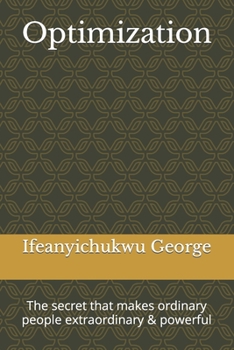 Paperback Optimization: The secret that makes ordinary people extraordinary & powerful Book