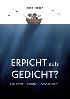 Paperback Erpicht aufs Gedicht?: Für zarte Gemüter - besser nicht! [German] Book